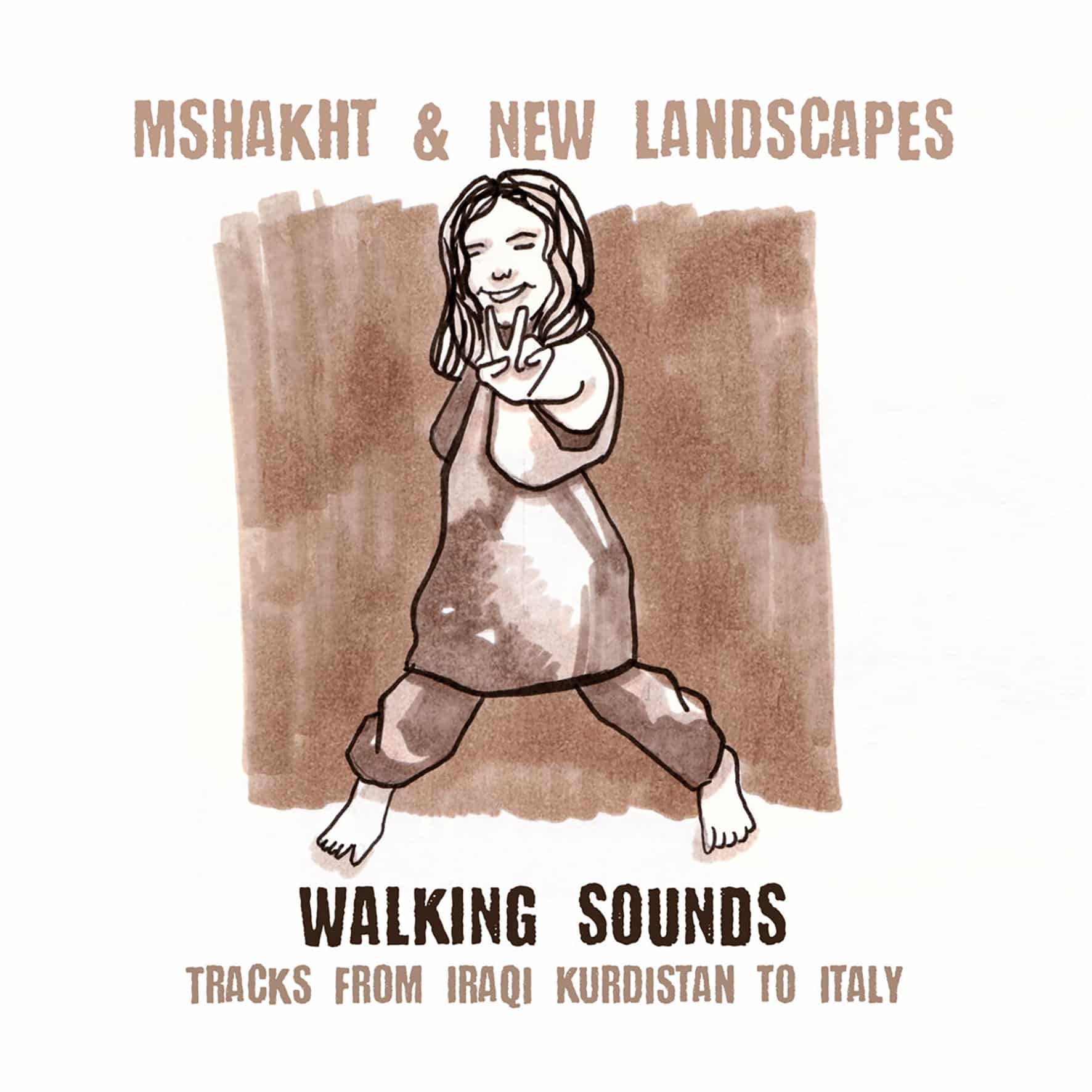 Mshakht & New Landscapes - Tracks from Iraqi Kurdistan to Italy