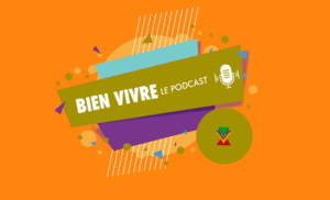Visuel de présentation Bien Vivre le podcast